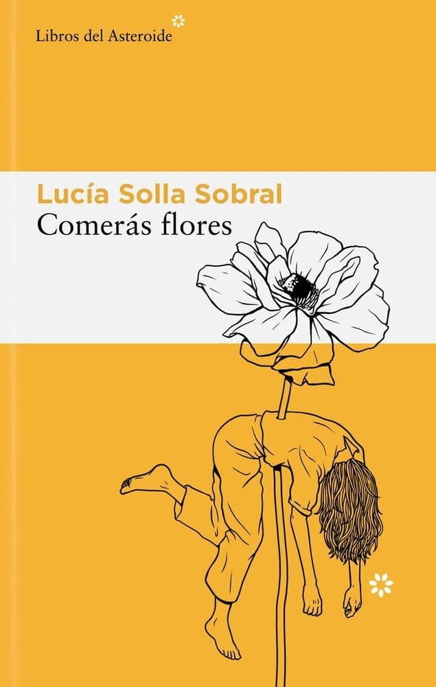 Comerás flores: 345 (Libros del Asteroide)