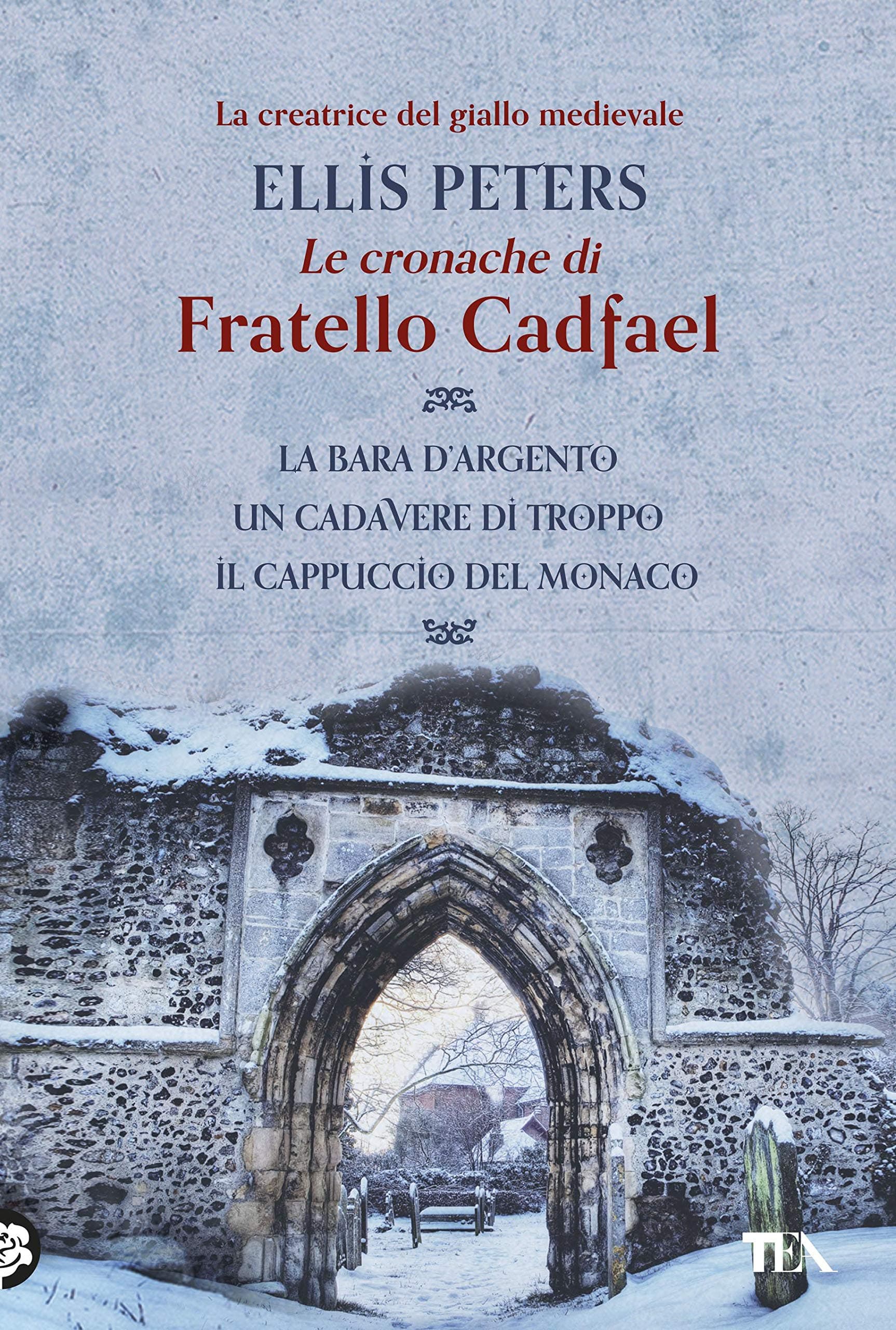 Le cronache di fratello Cadfael - volume primo: La bara d'argento - Un cadavere di troppo - Il cappuccio del monaco (Le indagini di fratello Cadfael - Edizione omnibus Vol. 1)