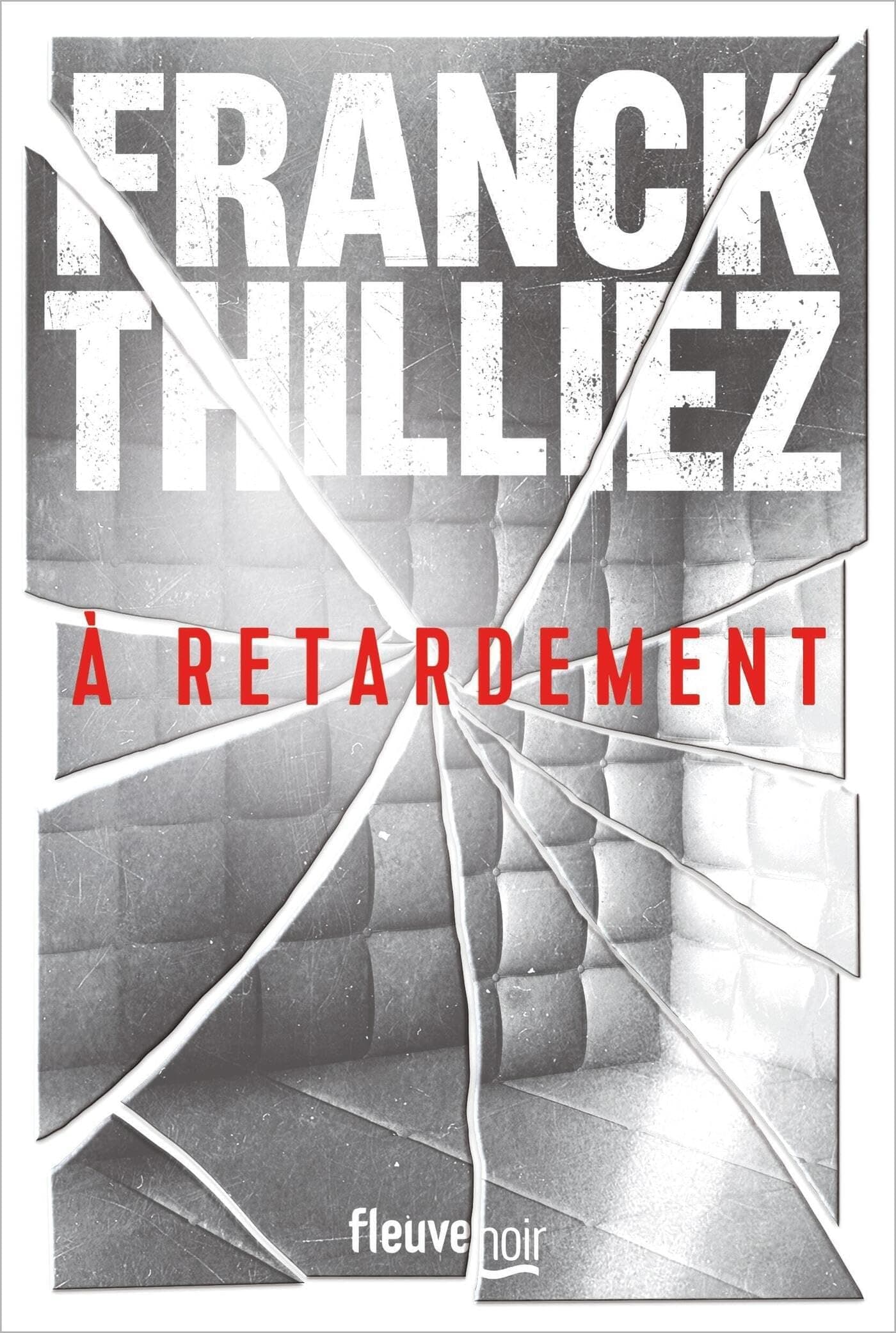 À retardement : Nouveauté Franck Thilliez 2025 avec contenu bonus - L'auteur de thriller préféré des français - Une enquête de Sharko et de son équipe (Fleuve noir)